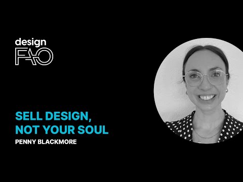 Sell design, not your soul by Penny Blackmore #designFAO 2022