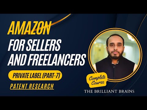 Session 07 | Amazon for Sellers and Freelancers | Private Label (Part 7) | Patent Research #amazon