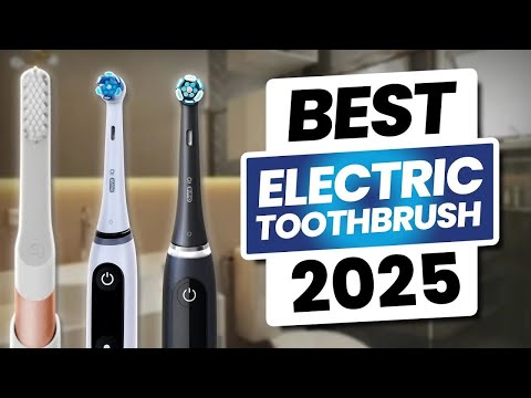 Top 5: Best Electric Toothbrushes for 2025