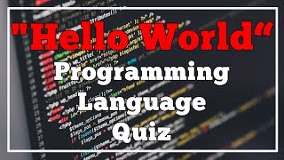 "Hello World" - Programming Language Quiz