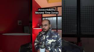 Accountability Beyond Time Zones  ☕️⏰🔋💡⚖️🔬🔭🔑🎉 #digitaltransformation