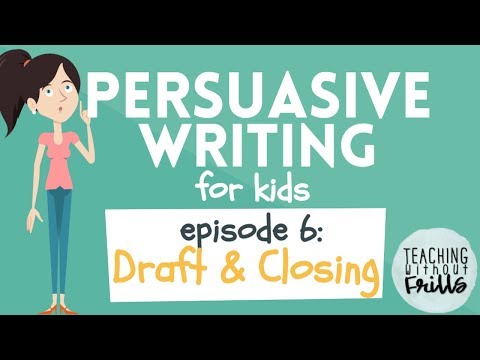 Persuasive Writing for Kids - Episode 6: Writing a Rough Draft and Closing