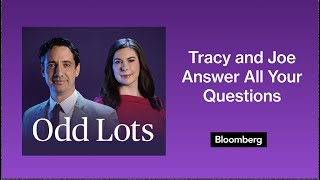 Tracy and Joe Answer All Your Questions | Odd Lots
