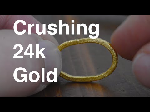 Crushing a 24k Gold Ring (how strong is 24k solid gold jewelry?)