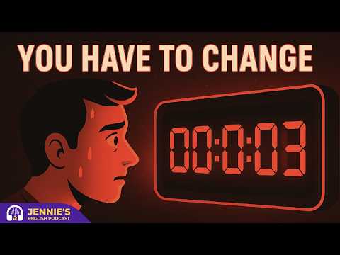 If You Don’t Change Now, You Never Will | English & Chill with Jennie | English Podcast