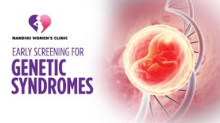 First Trimester Genetic Screening: NT Scan and Markers | Dr. Nandini | Nandini women’s clinic