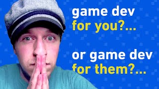 Should You Create for Yourself, or for Others? | Pro Game Dev Thoughts