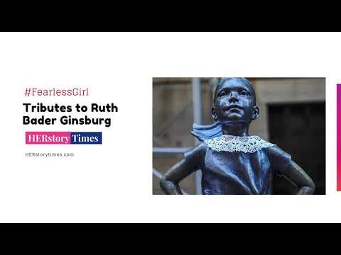 Tributes to Ruth Bader Ginsburg - FearlessGirl - HERstory Times