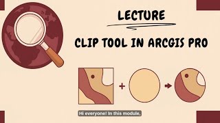 Lecture: Spatial Analysis Clip Tool in ArcGIS Pro