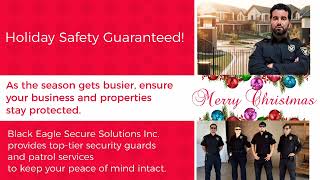 This Christmas with Black eagle secure solutions inc (Securityguards Bessguards.com)