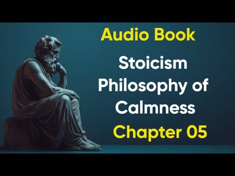Stoicism Philosophy of calmness |Audio Book | Chapter 05