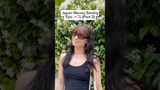 Japan Money-Saving Tips 🇯🇵✈️ (Part 2)