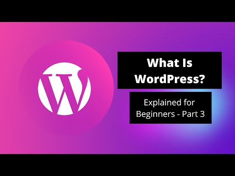 What Is WordPress? Explained for Beginners Part -3