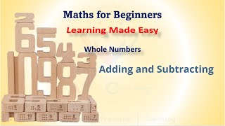 Maths for Beginners | Learning Made Easy |Adding and Subtracting Numbers