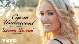 Carrie Underwood - Lessons Learned (Official Audio)
