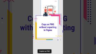 Figma Tips & Tricks: Quickly Copy Selected Object as PNG