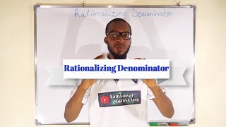 How To Rationalize The Denominator Of a Surd
