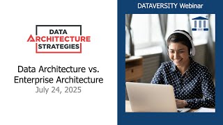 Data Architecture Strategies:  Data Architecture vs  Enterprise Architecture