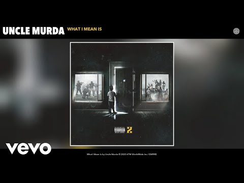Uncle Murda - What I Mean Is (Audio)