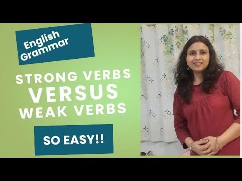 STRONG VERBS VERSUS WEAK VERBS| ENGLISH GRAMMAR