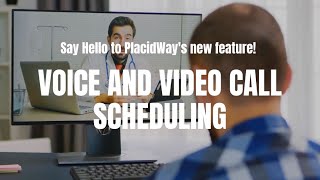 Voice and Video Call Scheduling by PlacidWay Medical Tourism