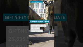 GIFTNIFTY OPENING UPDATE