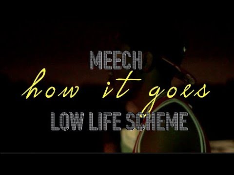Meech Ft L.O.E Life Scheme - How It Goes (Official Video)