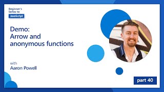 Demo: Arrow and anonymous functions [40 of 51] | JavaScript for Beginners