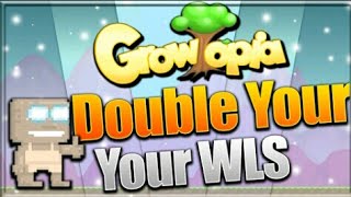 Growtopia how to double wls?
