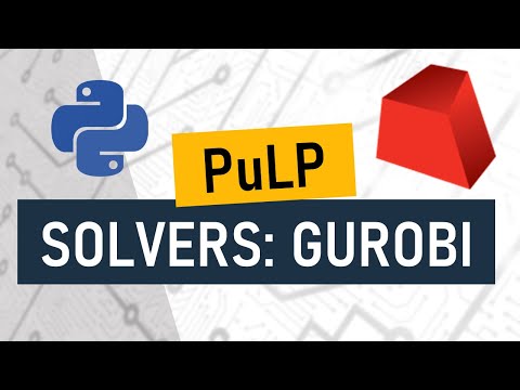 Como trocar o solver do PuLP: um exemplo com o Gurobi no Python