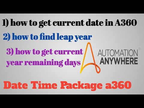 how to get Current Date In #automationanywhere? #datetime Package in #a360| How to find#leapyear?