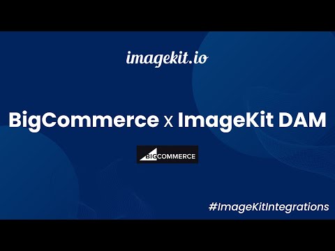 BigCommerce Integration | ImageKit