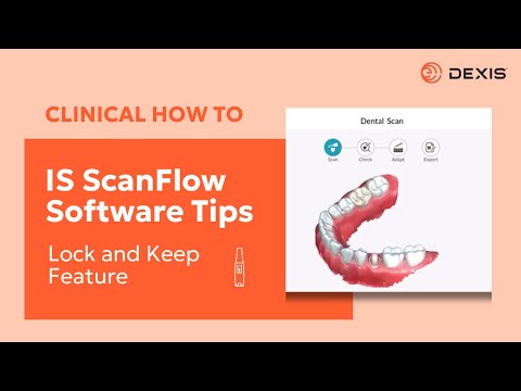 DEXIS™ IS ScanFlow - Using the Lock and Keep Tools for Intraoral Scanners