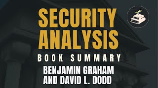 Security Analysis by Benjamin Graham and David Dodd | Book Summary