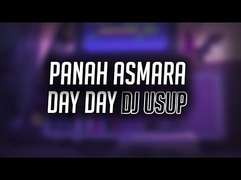 DJ PANAH ASMARA DAY DAY DAY DJ USUP