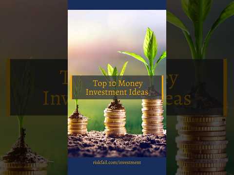 Ready to Grow Your Wealth? Here Are 10 Money Investment Ideas!