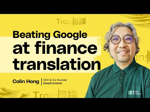 Niche AI Beats Google at Finance Translations | Colin Hong (DeepTranslate)