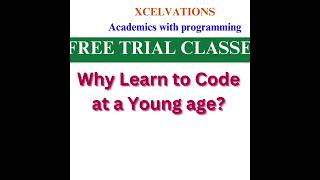 Why Learn to Code at a Young Age? | Coding Classes for Kids | Xcelvations #Xcelvations
