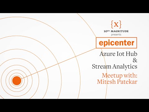 Azure IoT Hub & Stream Analytics, Epicenter