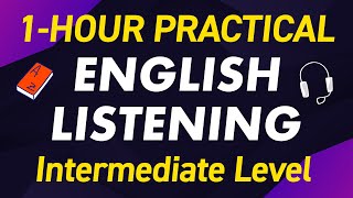 1-HOUR PRACTICAL ENGLISH LISTENING TRAINING (Intermediate Level)