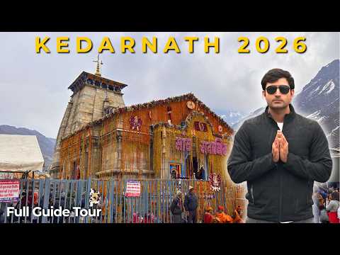 KEDARNATH DHAM | FULL TOUR GUIDE 2026