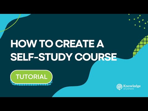 How to Create a Self Study Course on Knowledge Anywhere's LMS