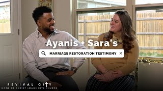 Marriage Restoration Testimony | Ayanis & Sara's Story