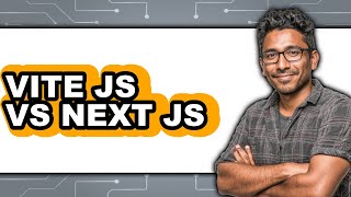 Vite JS vs Next JS - Which Is Better?