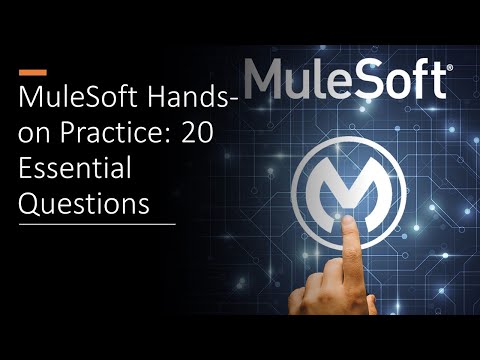 MuleSoft Hands-on Practice: 20 Essential Questions and Exercises