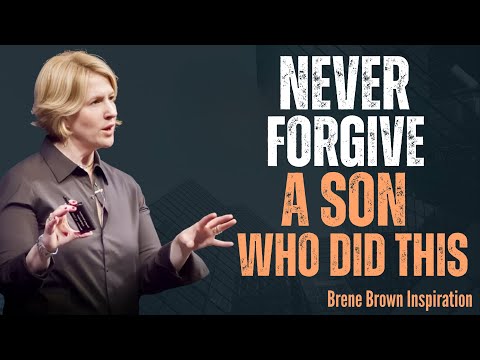 THESE 7 WOUNDS FROM YOUR CHILDREN ARE NEVER FORGOTTEN… NOR FORGIVEN || BRENE BROWN