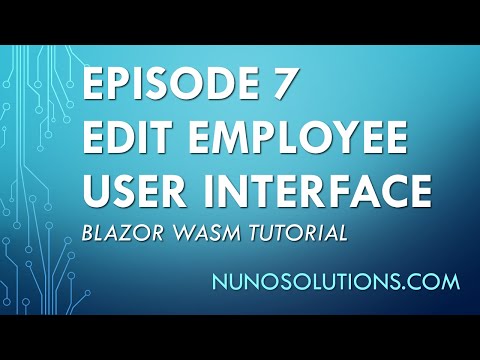 Blazor WASM - Edit Employee  (Episode 7)