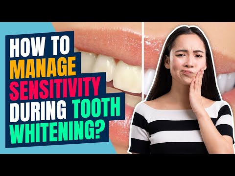 How to manage sensitivity during tooth whitening?