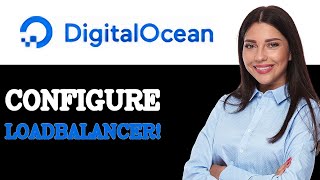 Common Issues With DigitalOcean Load Balancer (2025)