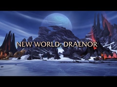 Warlords of Draenor: Remaking a World - World of Warcraft